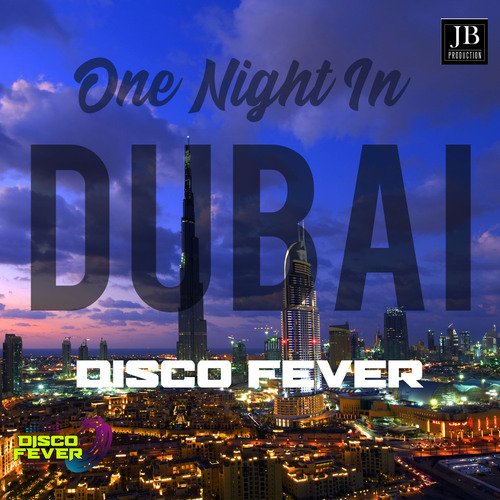 download Disco Fever  One Night In Dubai mp3 Single Tracks song 