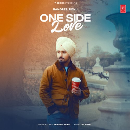 download Rangrez Sidhu, Opi Music  One Side Love mp3 Single Tracks song 