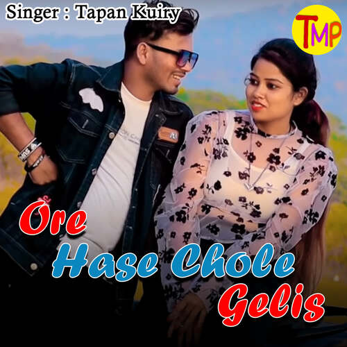 download Tapan Kuiry  Ore Hase Chole Gelis mp3 Single Tracks song 