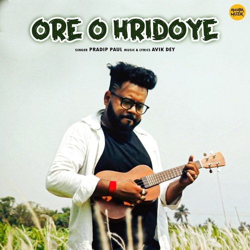 download Pradip Paul  Ore O Hridoye mp3 Single Tracks song 