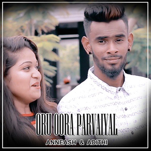 download Anneash  Ore Oora Paarvaigal mp3 Single Tracks song 