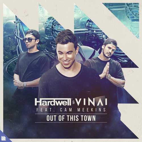 download Hardwell, Vinai, Cam Meekins  Out Of This Town mp3 Single Tracks song 