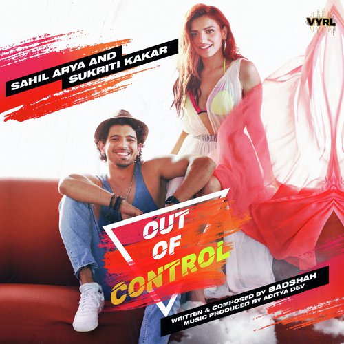 download Sahil Arya, Sukriti Kakar  Out Of Control mp3 Single Tracks song 