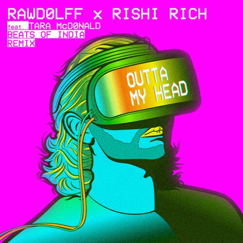 download Rawdolff, Rishi Rich, Tara Mcdonald  Outta My Head Beats Of India Remix mp3 Single Tracks song 