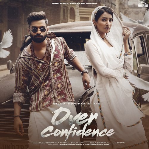 download Billa Sonipat Ala, Komal Chaudhary, Deepty  Over Confidence mp3 Single Tracks song 