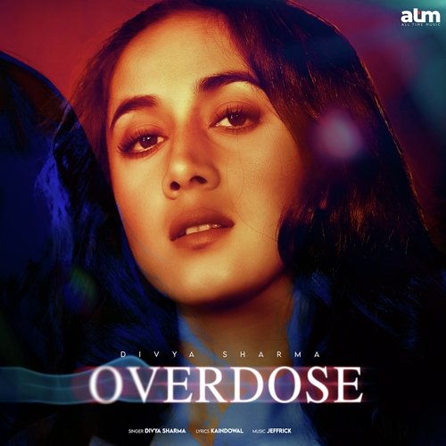 download Divya Sharma  Overdose mp3 Single Tracks song 