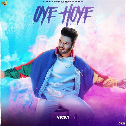 download Vicky  Oye Hoye mp3 Single Tracks song 