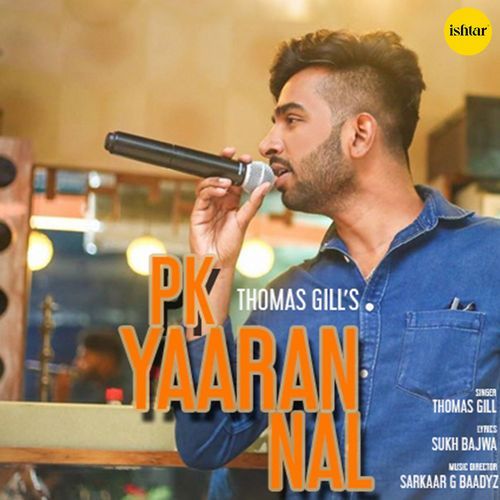 download Thomas Gill  PK Yaaran Nal mp3 Single Tracks song 