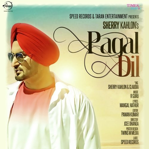 download Sherry Kahlon, Claudia  Pagal Dil mp3 Single Tracks song 