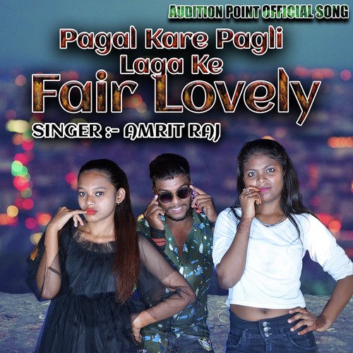 download Amrit Raj  Pagal Kare Pagli Laga Ke Fair Lovely mp3 Single Tracks song 