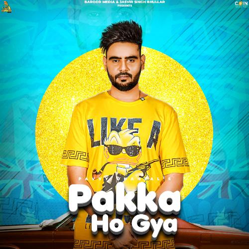 download Pavvy Dhanjal  Pakka Ho Gya mp3 Single Tracks song 