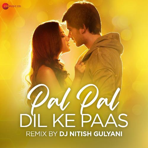 download Arijit Singh, Parampara Tandon  Pal Pal Dil Ke Paas Remix By Dj Nitish mp3 Single Tracks song 