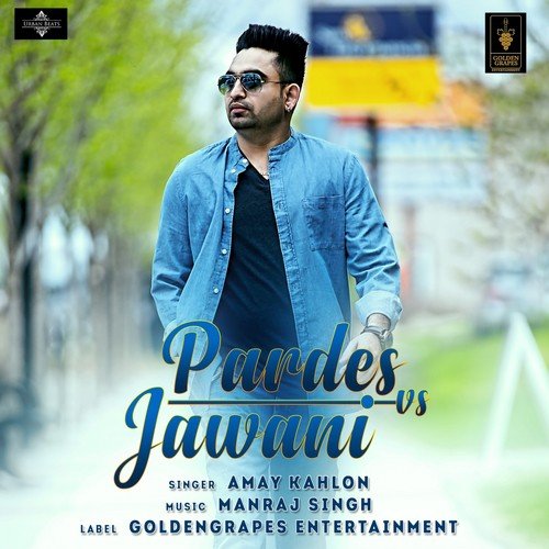 download Amay Kahlon  Pardes Vs Jawani mp3 Single Tracks song 