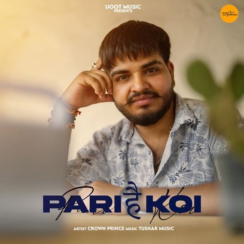 download Crown Prince  Pari Hai Koi mp3 Single Tracks song 