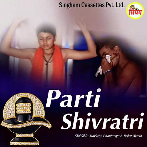 download Harkesh Chawariya, Rohit Aleria  Parti Shivratri mp3 Single Tracks song 