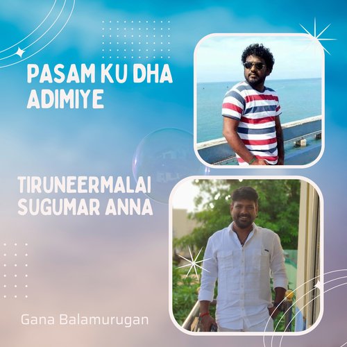 download   Pasam Ku Dha Adimiye Tiruneermalai Sugumar Anna mp3 Single Tracks song 