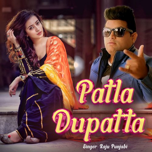 download Raju Punjabi  Patla Dupatta mp3 Single Tracks song 