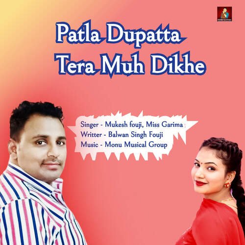 download Mukesh Fouji, Miss Garima  Patla Dupatta Tera Muh Dikhe mp3 Single Tracks song 