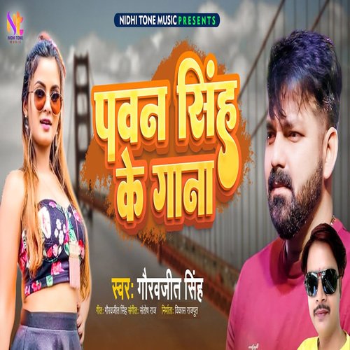 download Gauravjeet Singh  Pawan Singh Ke Gana mp3 Single Tracks song 