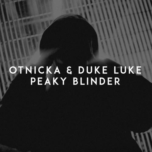 download Otnicka, Duke Luke  Peaky Blinder mp3 Single Tracks song 