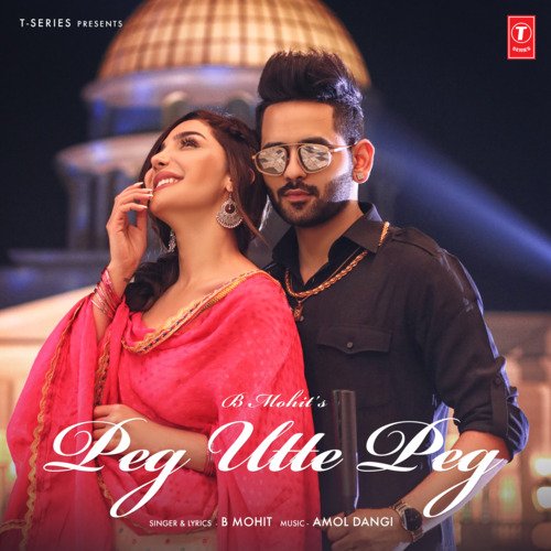 download B Mohit, Amol Dangi  Peg Utte Peg mp3 Single Tracks song 