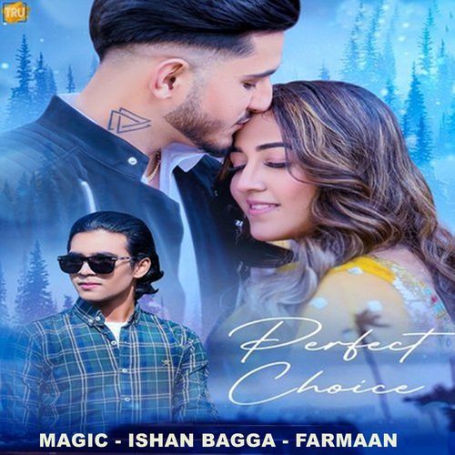 download Magic, Ishan Bagga, Farmaan  Perfect Choice mp3 Single Tracks song 