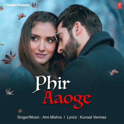 download Ami Mishra  Phir Aaoge mp3 Single Tracks song 