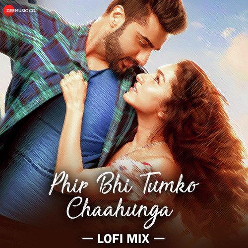 download Arijit Singh, Shashaa Tirupati  Phir Bhi Tumko Chaahunga Lofi Mix mp3 Single Tracks song 