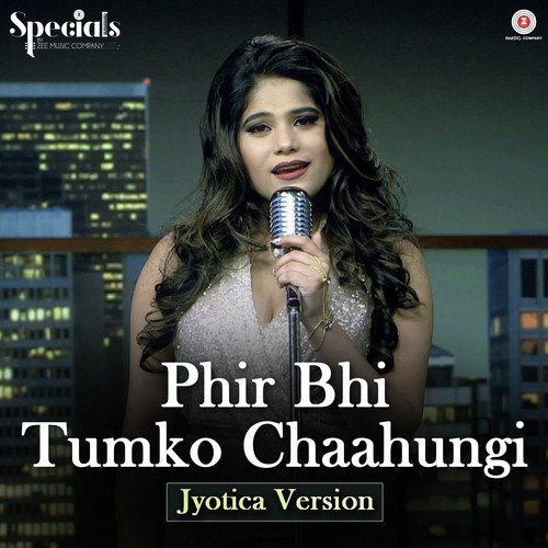 download Jyotica Tangri  Phir Bhi Tumko Chaahungi Jyotica Version mp3 Single Tracks song 