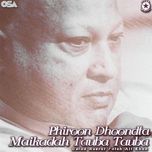 download Nusrat Fateh Ali Khan  Phiroon Dhoondta Maikadah Tauba Tauba mp3 Single Tracks song 