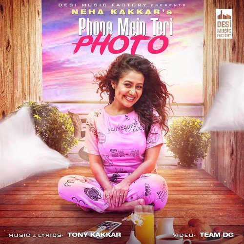 download Neha Kakkar  Phone Mein Teri Photo mp3 Single Tracks song 