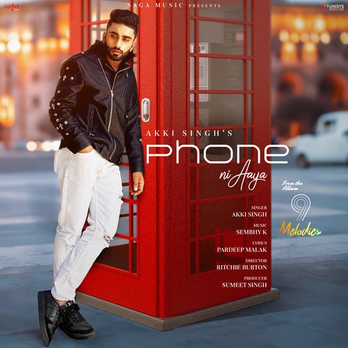 download Akki Singh, Sembhy K, Pardeep Malak  Phone Ni Aaya 9 Melodies mp3 Single Tracks song 