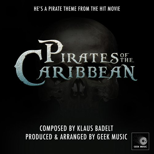 download Geek Music  Pirates Of The Caribbean Main Theme Hes A Pirate mp3 Single Tracks song 