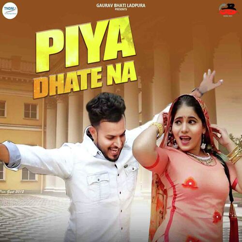 download Gaurav Bhati  Piya Dhate Na mp3 Single Tracks song 