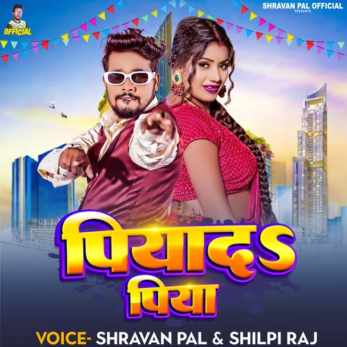 download Shravan Pal, Shilpi Raj  Piyada Piya mp3 Single Tracks song 