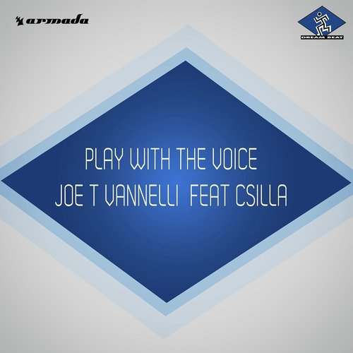 download Joe T Vannelli, Csilla  Play With The Voice mp3 Single Tracks song 