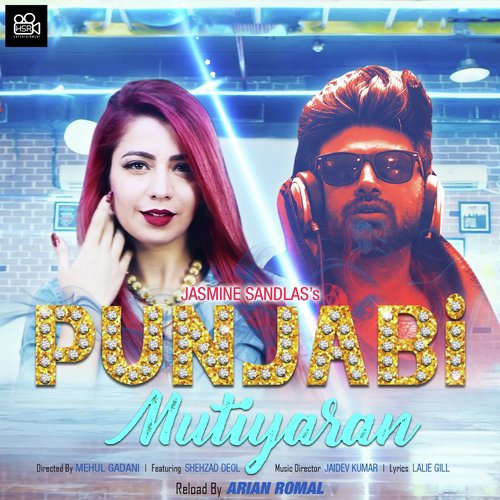 download Jasmine Sandlas, Shehzad Deol  Punjabi Mutiyaran Arian Romal Reload mp3 Single Tracks song 