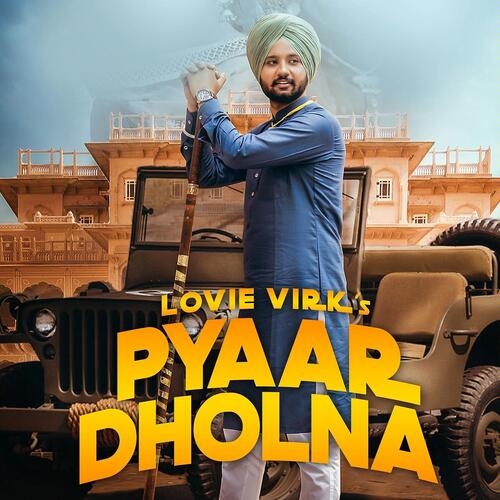 download Lovie Virk  Pyaar Dholna mp3 Single Tracks song 