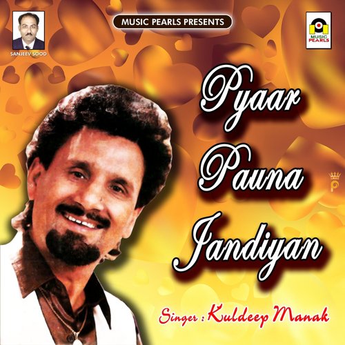 download Kuldeep Manak  Pyaar Pauna Jandiyan mp3 Single Tracks song 