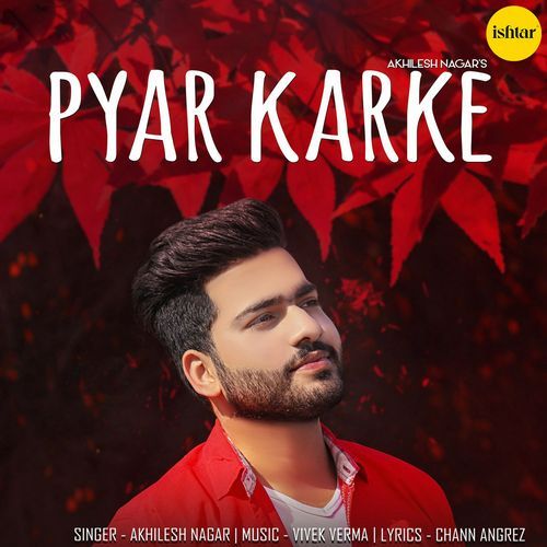 download Akhilesh Nagar  Pyar Karke mp3 Single Tracks song 