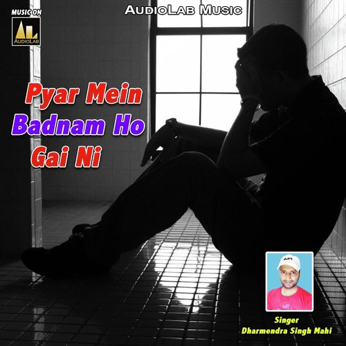 download Dharmendra Singh Mahi  Pyar Mein Badnam Hogai Ni mp3 Single Tracks song 