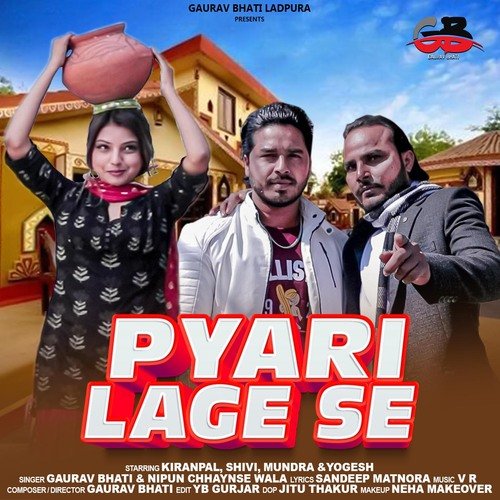 download Gaurav Bhati, Nipun Chhaynse Wala  Pyari Lage Se mp3 Single Tracks song 