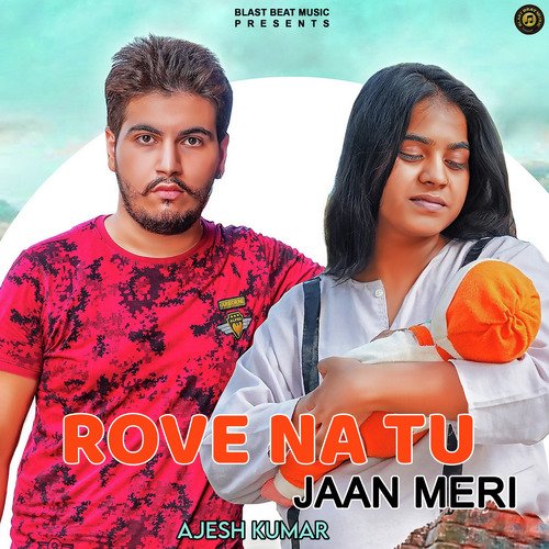 download Ajesh Kumar  ROVE NA TU JAAN MERI mp3 Single Tracks song 