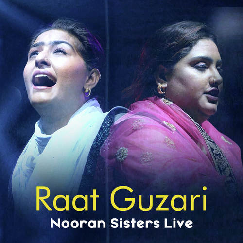 download Nooran Sisters  Raat Guzari Nooran Sisters Live mp3 Single Tracks song 