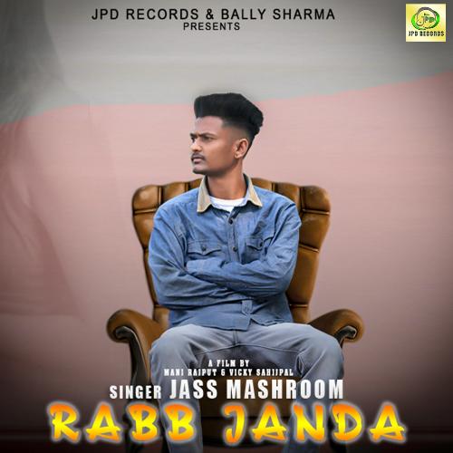 download Jass Mashroom  Rabb Janda mp3 Single Tracks song 