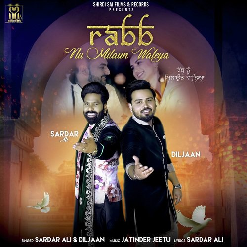 download Sardar Ali, Diljaan  Rabb Nu Milaun Waleya mp3 Single Tracks song 