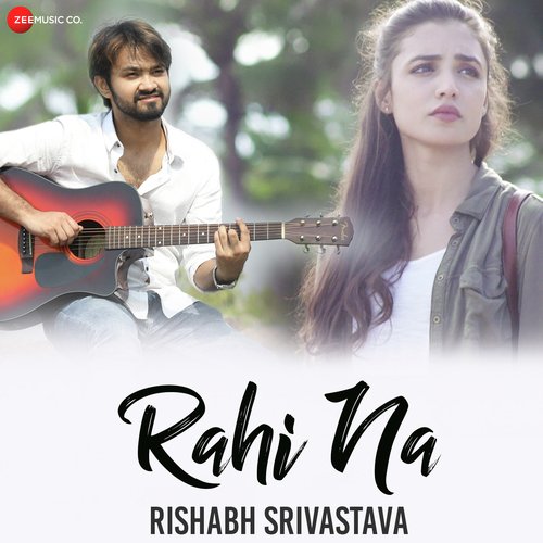 download Rishabh Srivastava  Rahi Na mp3 Single Tracks song 