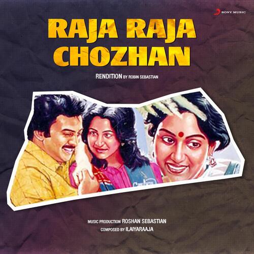 download Roshan Sebastian, Robin Sebastian, Ilaiyaraaja, Roshan Sebastian, Robin Sebastian & Ilaiyaraaja  Raja Raja Chozhan mp3 Single Tracks song 