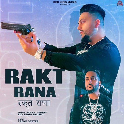 download Rio Singh Rajput  Rakt Rana mp3 Single Tracks song 