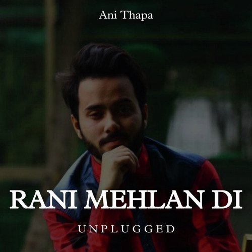 download Ani Thapa  Rani Mehlan Di mp3 Single Tracks song 